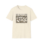 Not All In A Row T-shirt