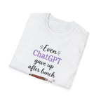 ChatGPT Gave Up T-shirt