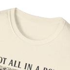 Not All In A Row T-shirt