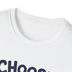 Choose To Include T-shirt