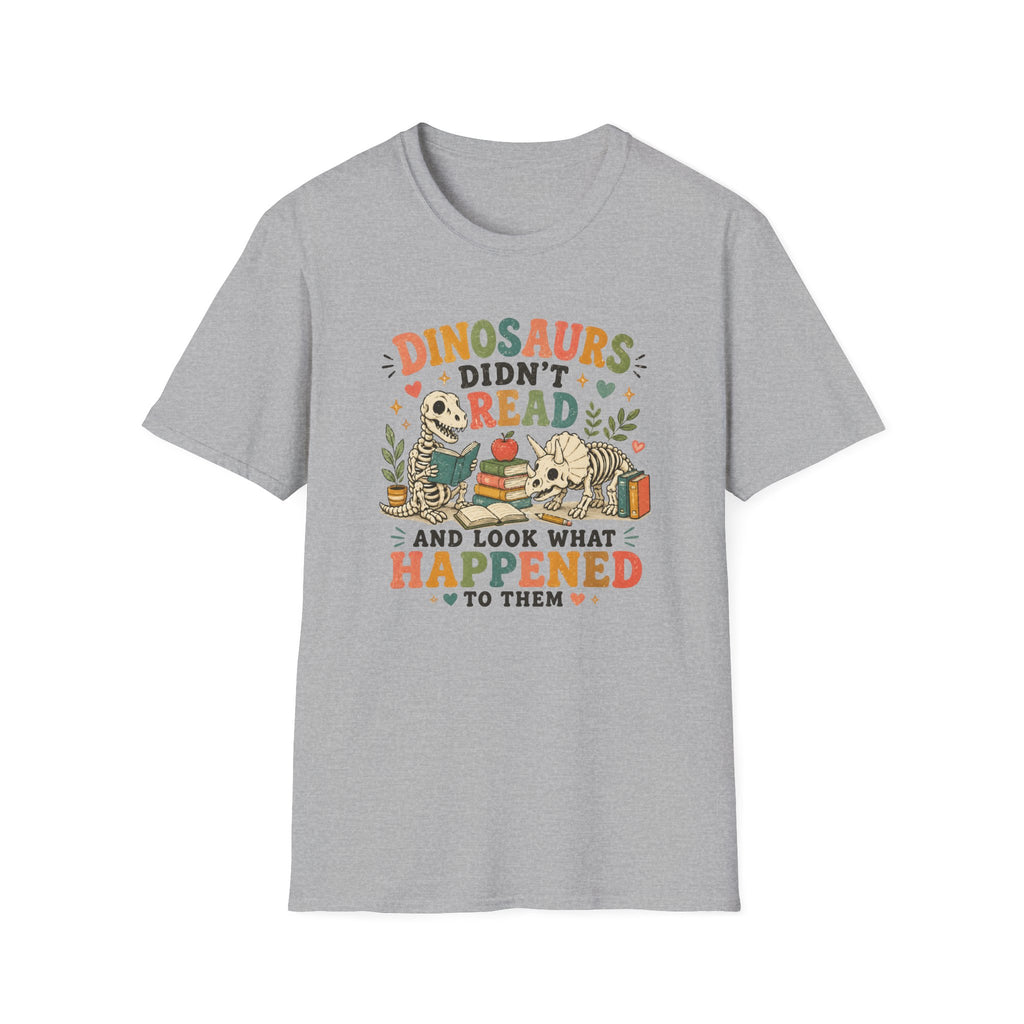 Dinosaurs Didn't Read T-shirt