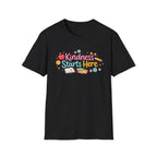 Kindness Starts Here T-shirt