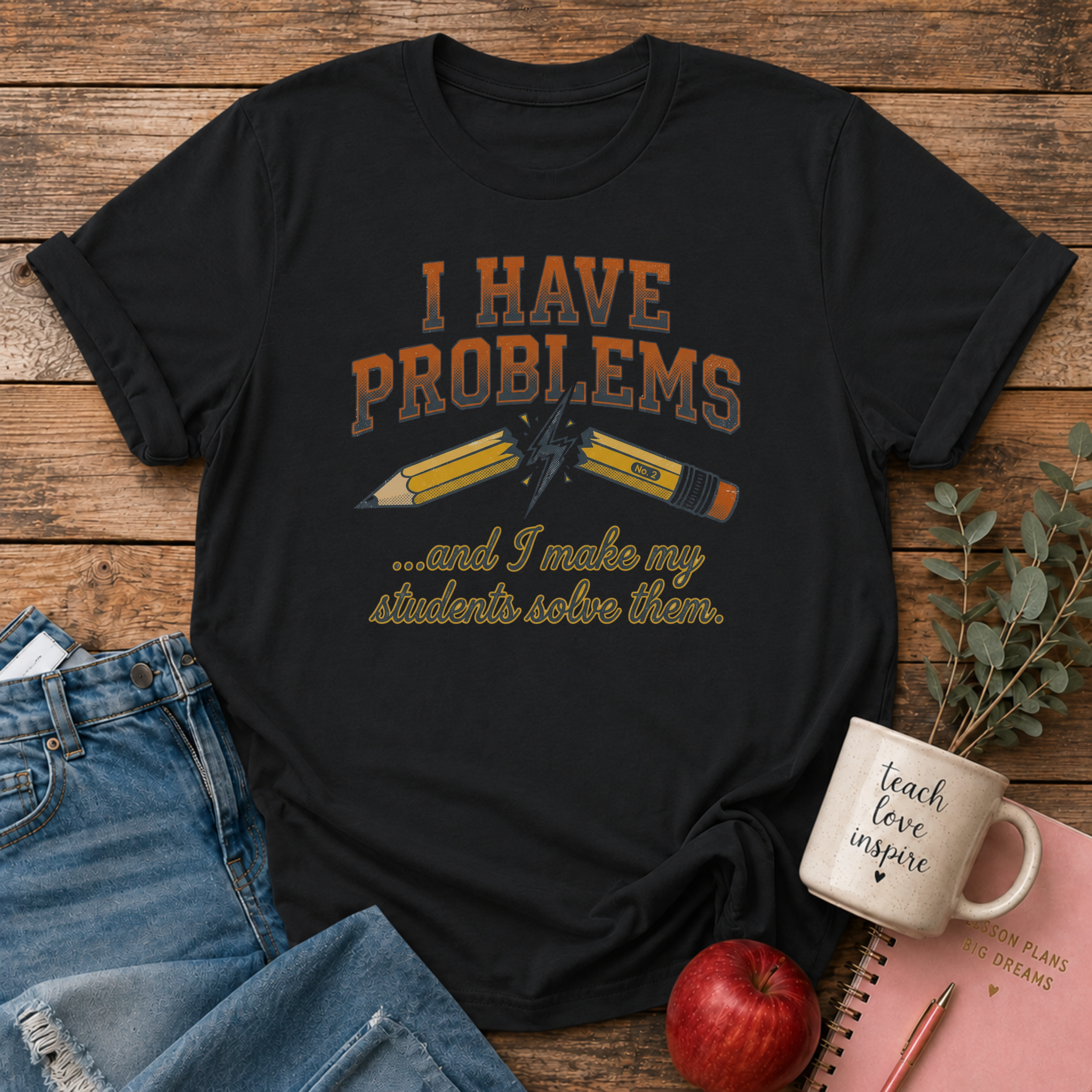 I Have Problems T-shirt