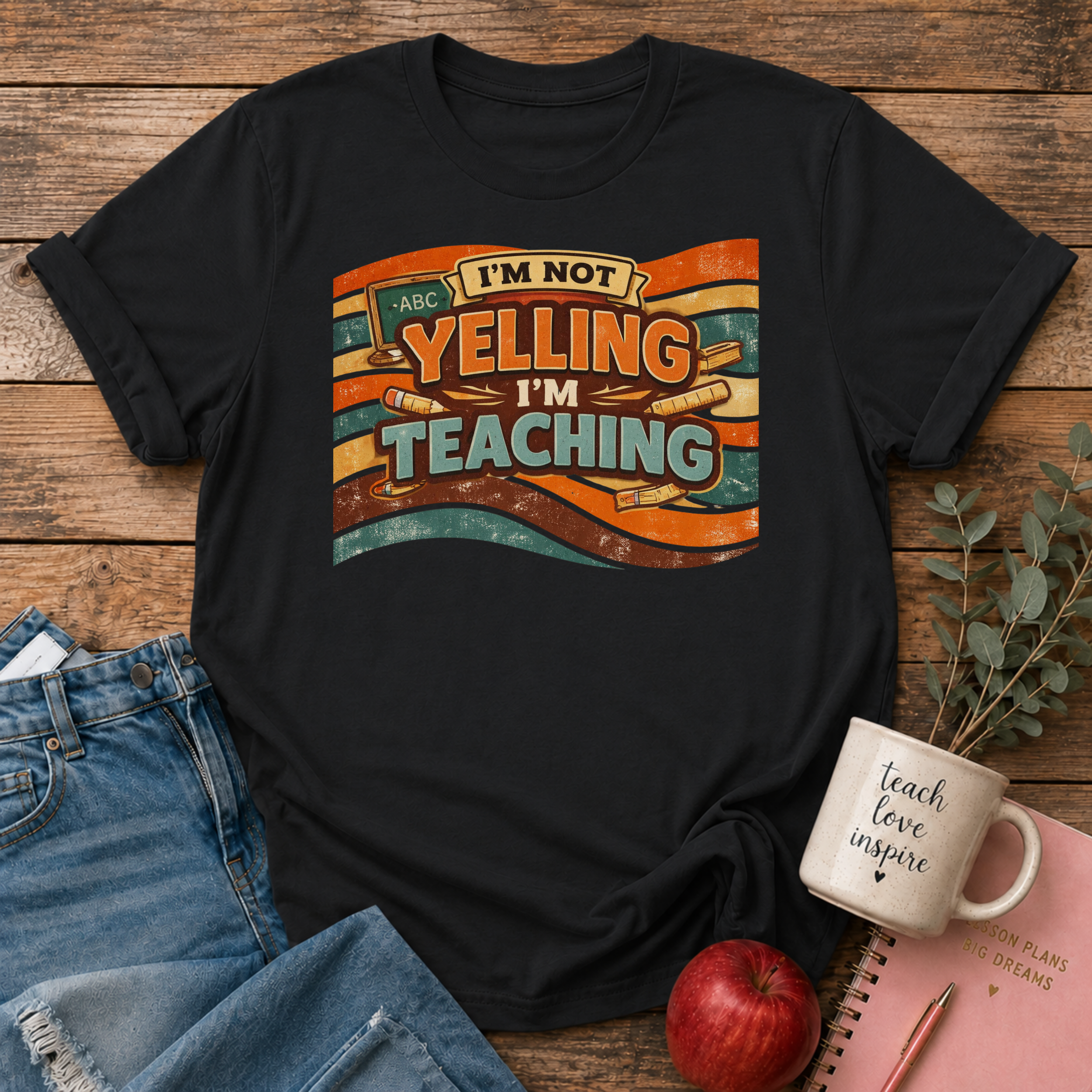 Not Yelling I'm Teaching T-shirt