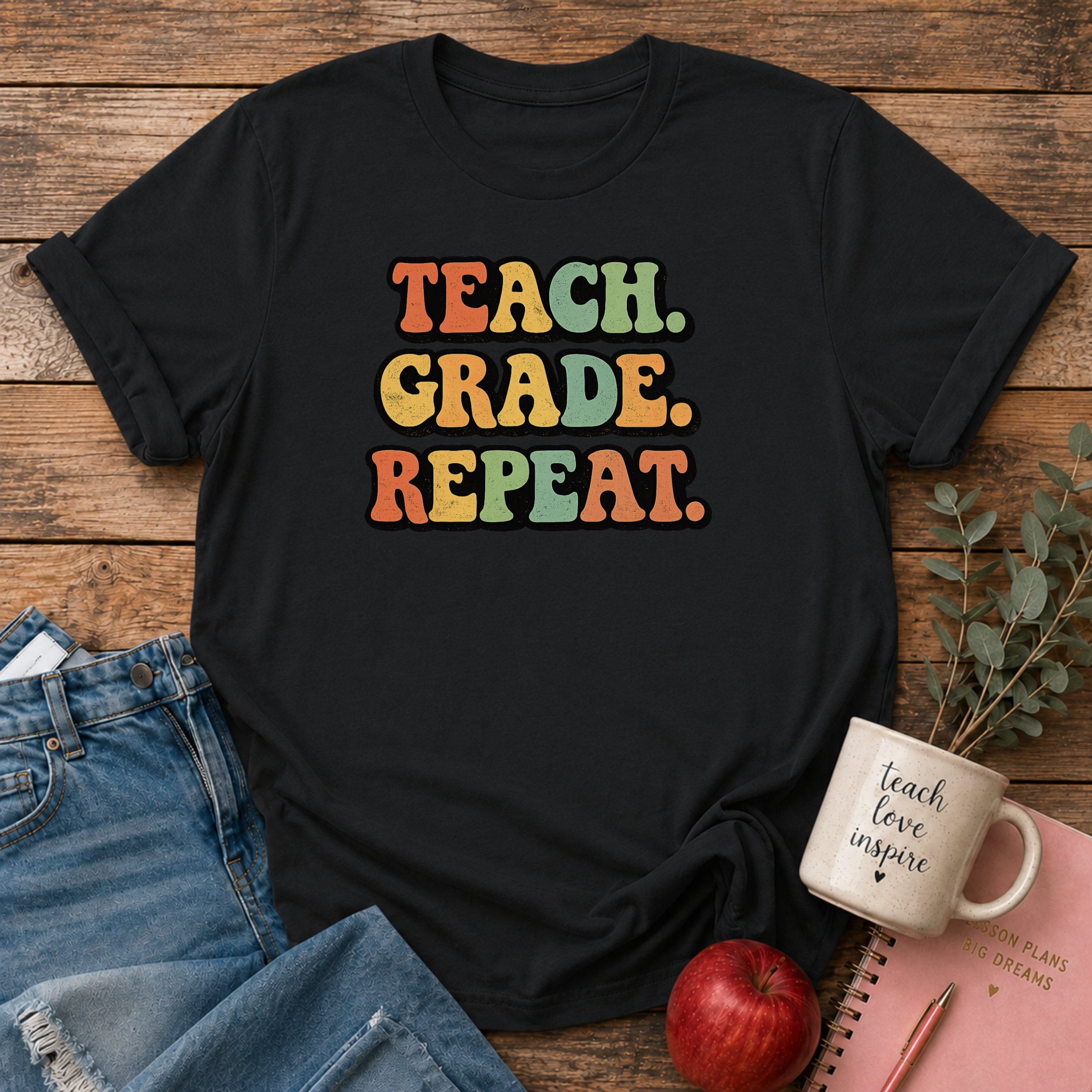 Teach. Grade. Repeat. T-shirt