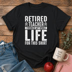 Retired Teacher T-shirt