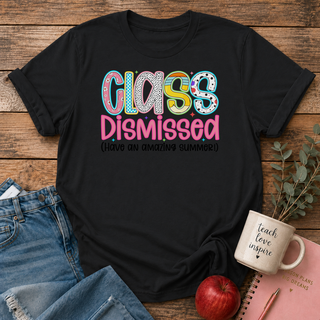 Class Dismissed T-shirt