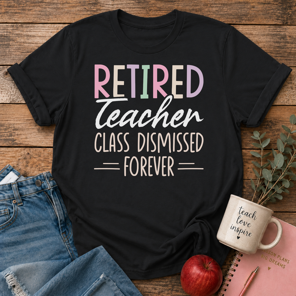 Retired Teacher T-shirt