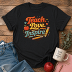 Teach Love Inspire T-shirt