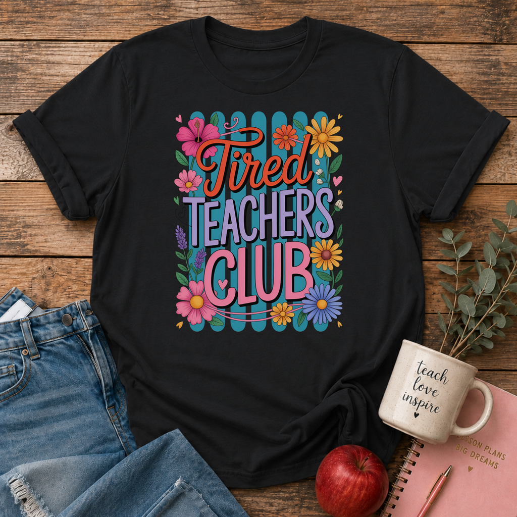 Tired Teachers Club T-shirt