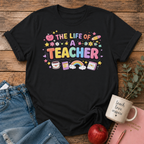 The Life of a Teacher T-shirt