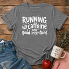 Caffeine & Good Intentions T-Shirt