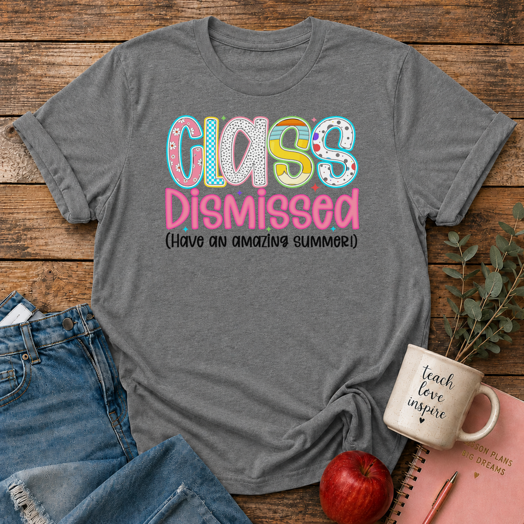 Class Dismissed T-shirt