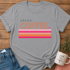 Needs Coffee T-shirt