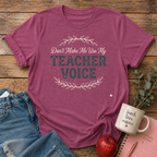 Teacher Voice T-Shirt