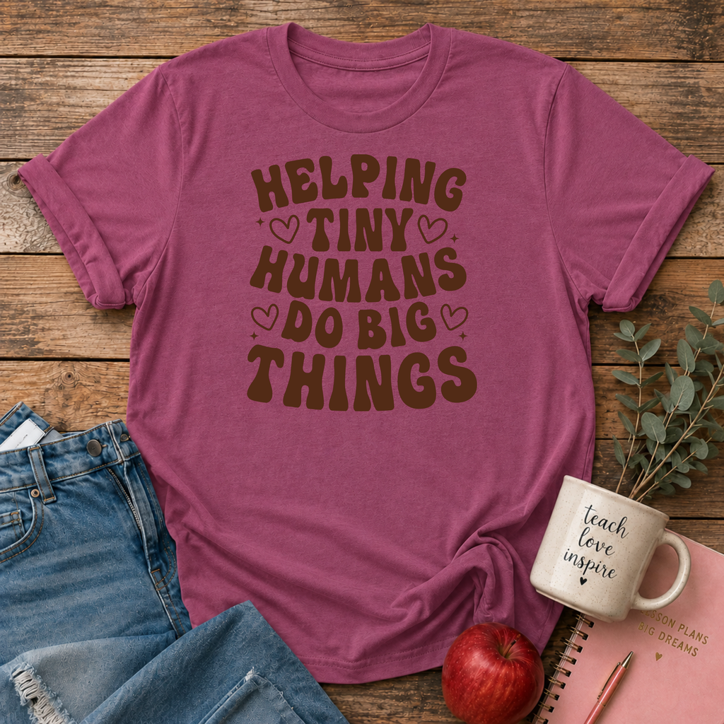 Helping Tiny Humans T-shirt