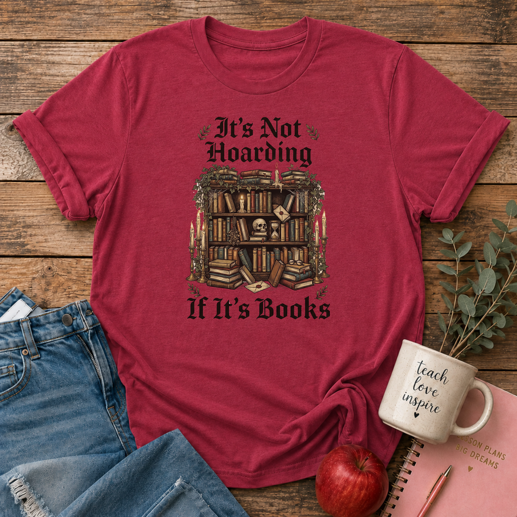 It's Not Hoarding T-shirt