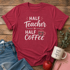 Half Teacher/Coffee T-shirt