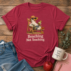 Beaching Not Teaching T-shirt