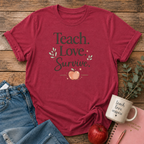 Teach.Love.Survive T-shirt