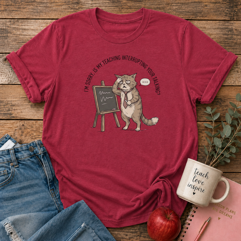 Teaching Interrupting Talking T-shirt