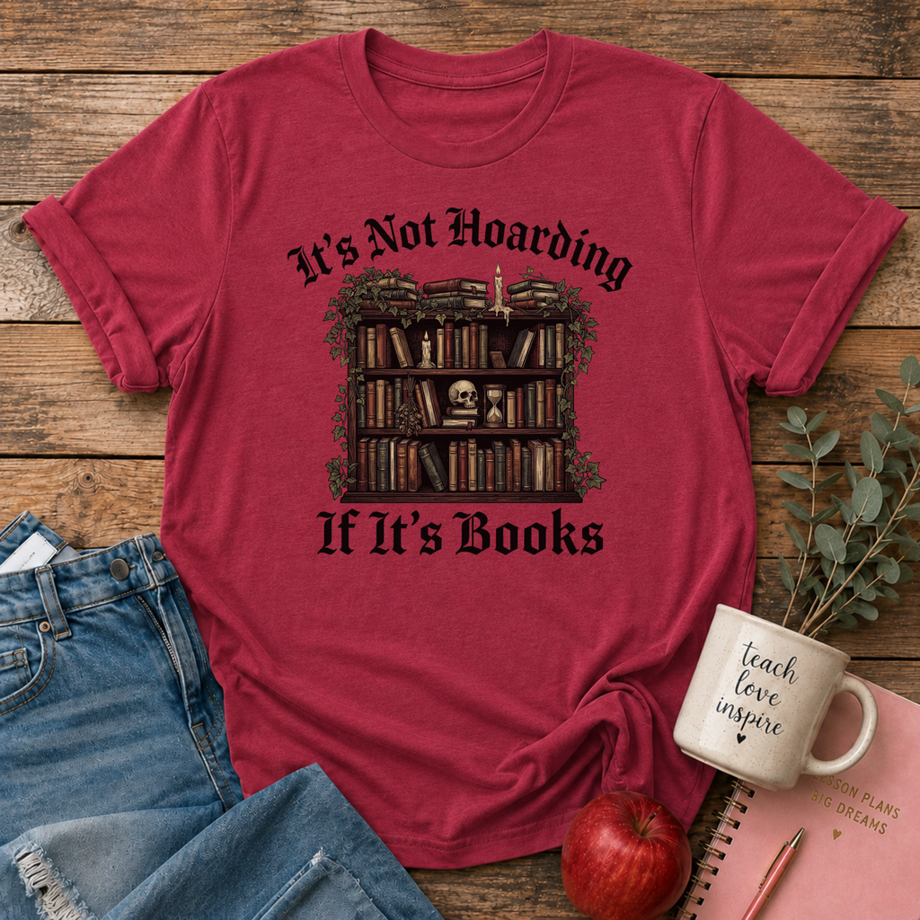 Not Hoarding if Books T-shirt