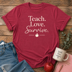 Teach Love Survive T-shirt