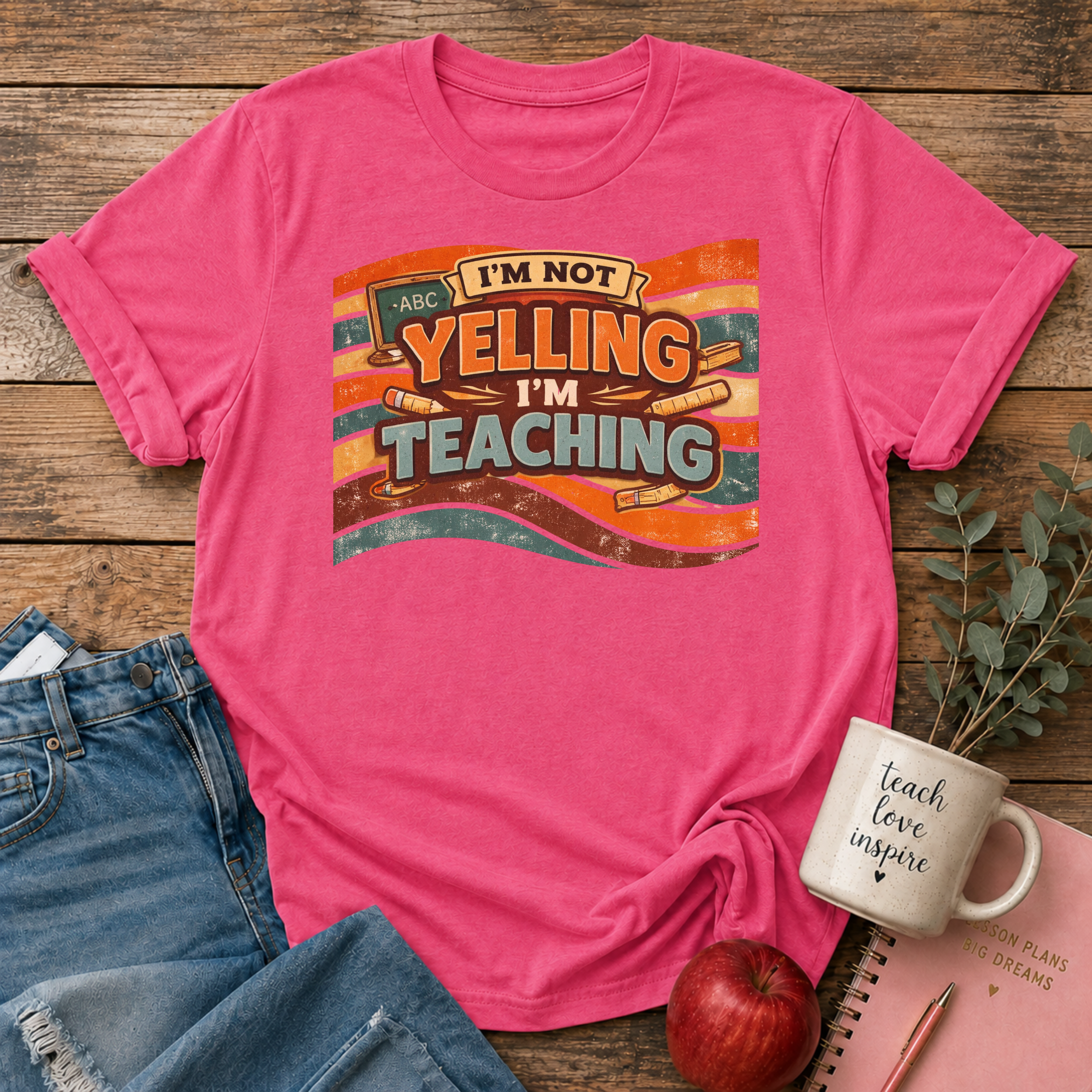 Not Yelling I'm Teaching T-shirt