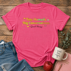 Tiny Humans Big Conversations T-shirt