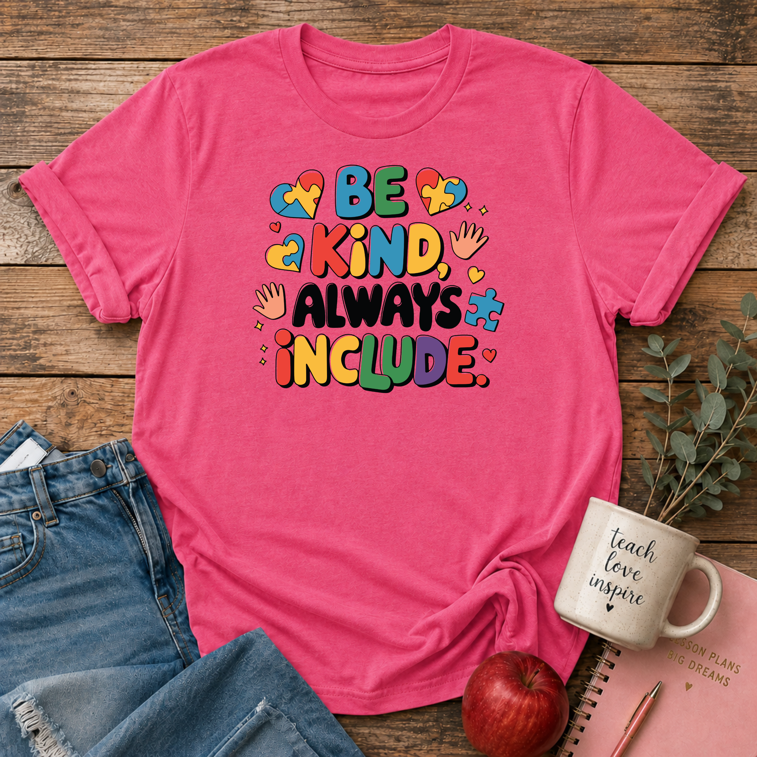 Be Kind, Always Include T-shirt
