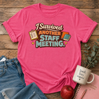 Survived Another Staff Meeting T-shirt