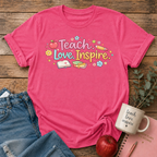 Teach Love Inspire T-shirt