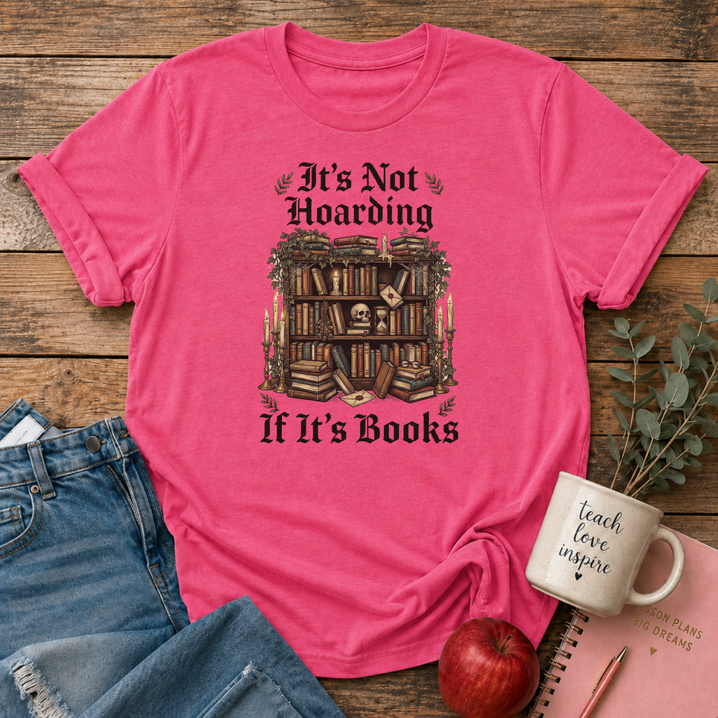 It's Not Hoarding T-shirt