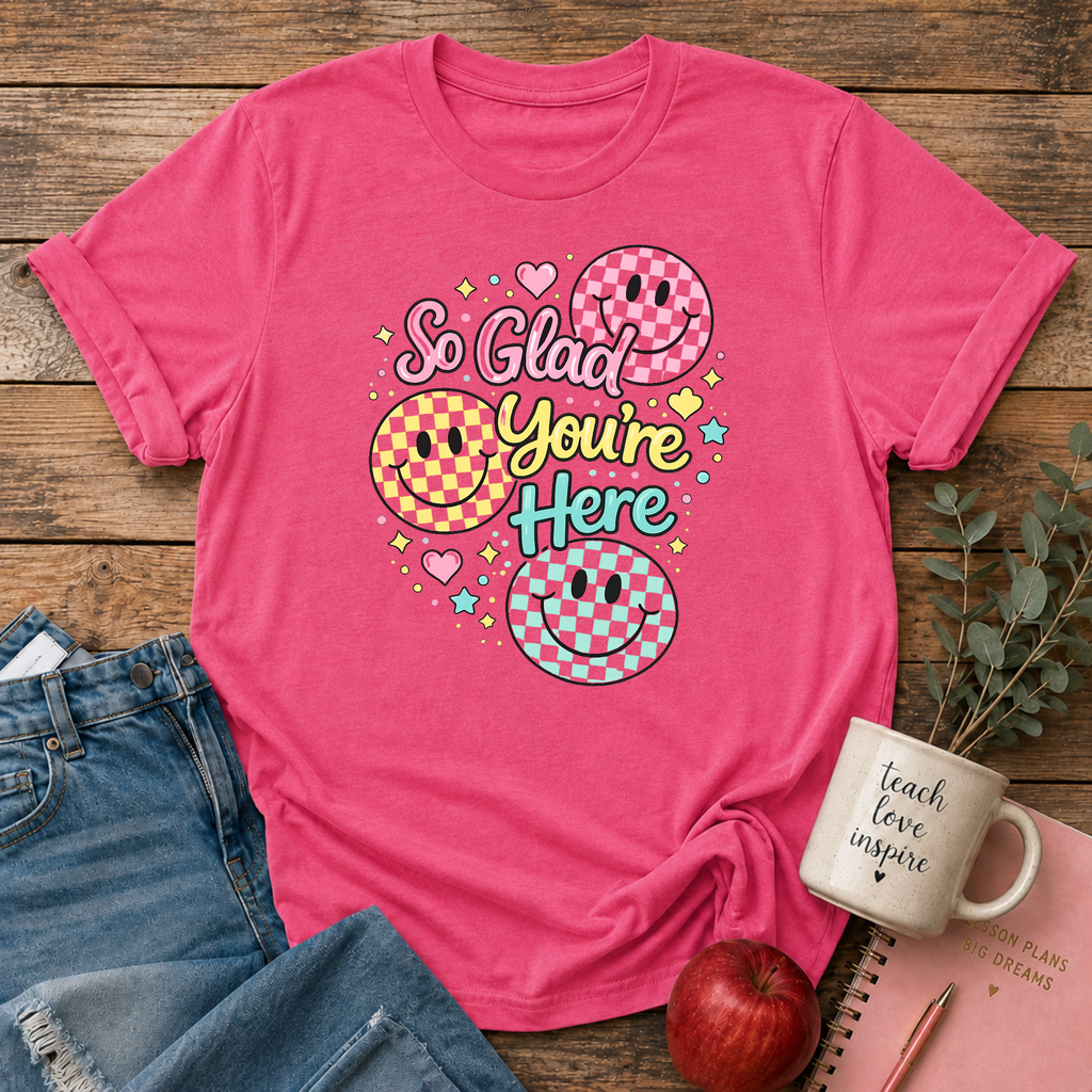 So Glad You're Here T-shirt