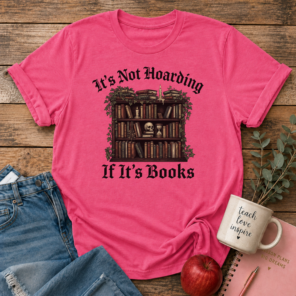 Not Hoarding if Books T-shirt