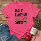 Half Teacher/Coffee T-shirt
