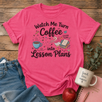 Turn Coffee To Lesson Plans T-Shirt