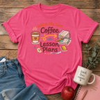 Coffee to Lesson Plans T-shirt