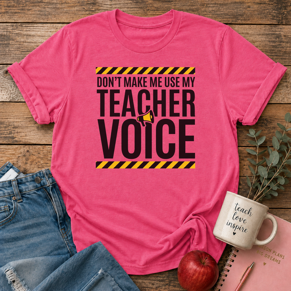 Teacher Voice T-Shirt