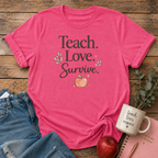 Teach.Love.Survive T-shirt