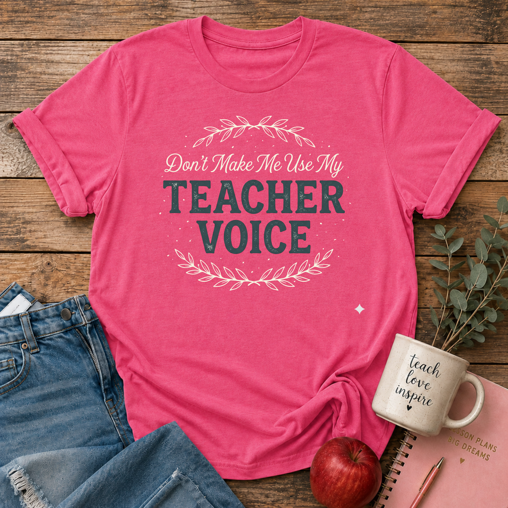 Teacher Voice T-Shirt