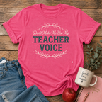 Teacher Voice T-Shirt
