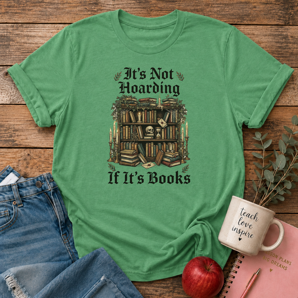 It's Not Hoarding T-shirt
