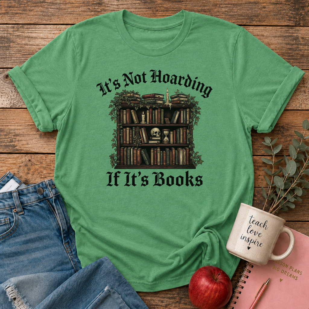 Not Hoarding if Books T-shirt
