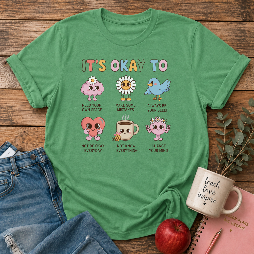 It's okay to: T-shirt