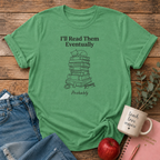 I'll Read Eventually T-shirt