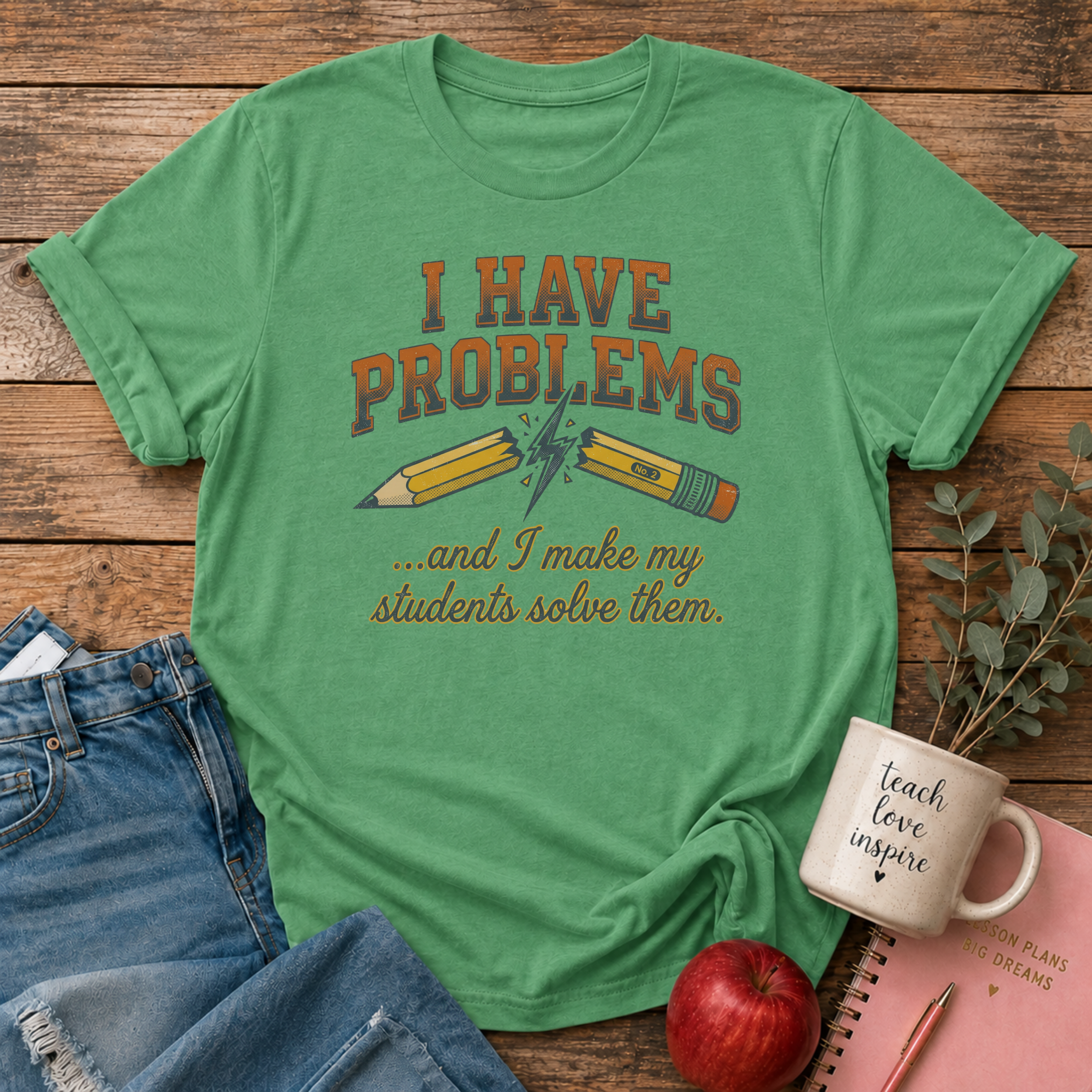 I Have Problems T-shirt