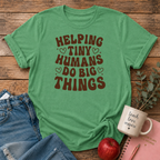Helping Tiny Humans T-shirt