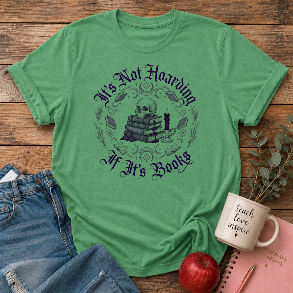 Not Hoarding if it's Books T-shirt