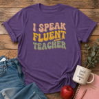 I Speak Fluent Teacher T-shirt